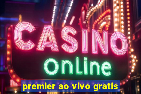 premier ao vivo gratis